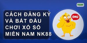 Cách đăng ký và bắt đầu chơi xổ số miền nam NK88