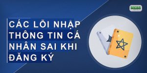 Các lỗi nhập thông tin cá nhân sai khi đăng ký