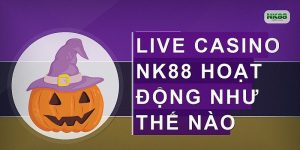 Live Casino NK88 hoạt động như thế nào