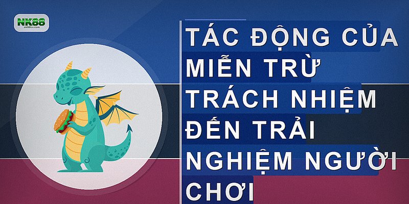 Tác động của miễn trừ trách nhiệm đến trải nghiệm người chơi
